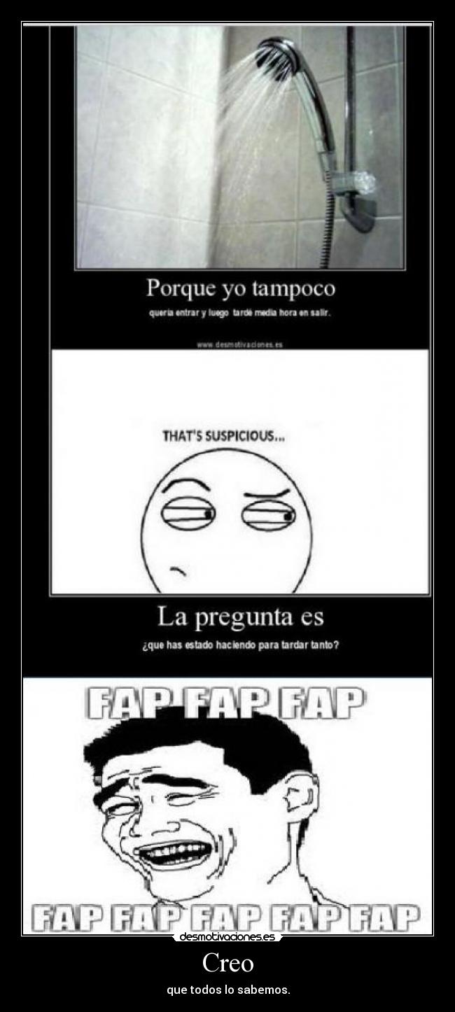 Creo - que todos lo sabemos.