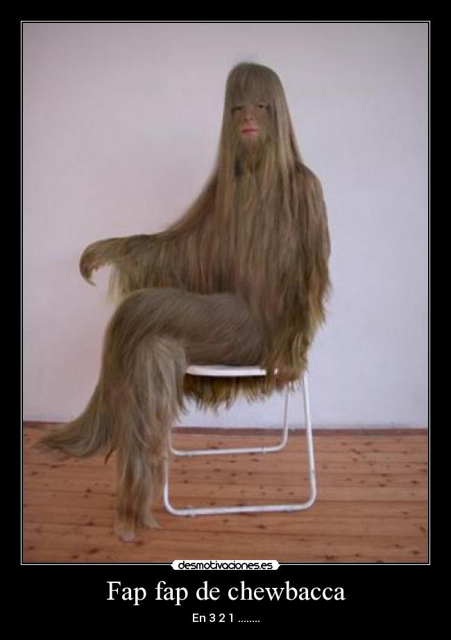 Fap fap de chewbacca - En 3 2 1 ........