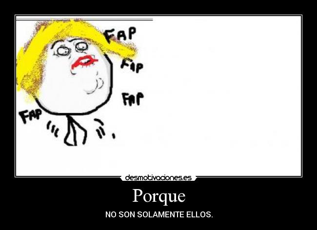 Porque - NO SON SOLAMENTE ELLOS.