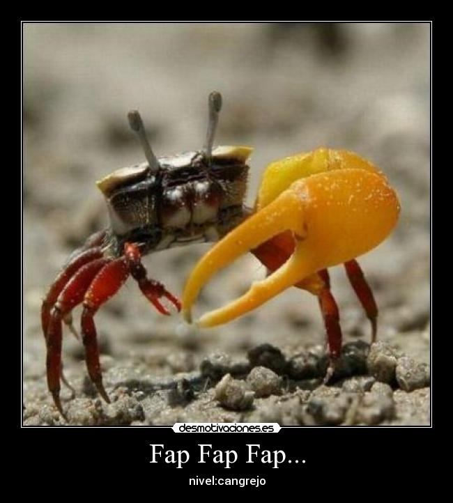 Fap Fap Fap... - nivel:cangrejo