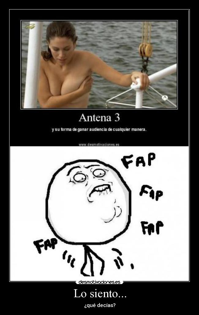 Lo siento... - ¿qué decías?