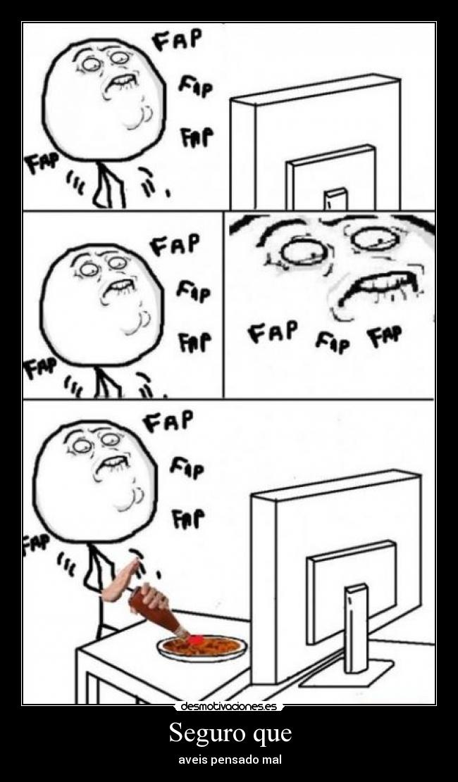 Seguro que - aveis pensado mal