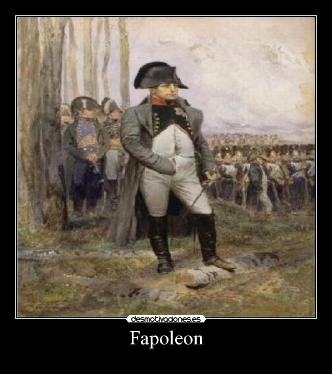 carteles napoleon fapoleon desmotivaciones