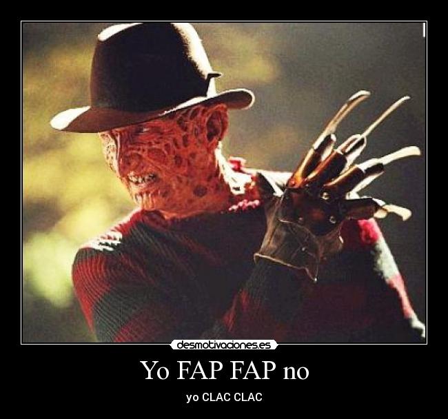 Yo FAP FAP no - yo CLAC CLAC
