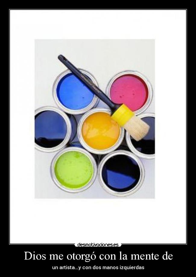 Dios me otorgó con la mente de -