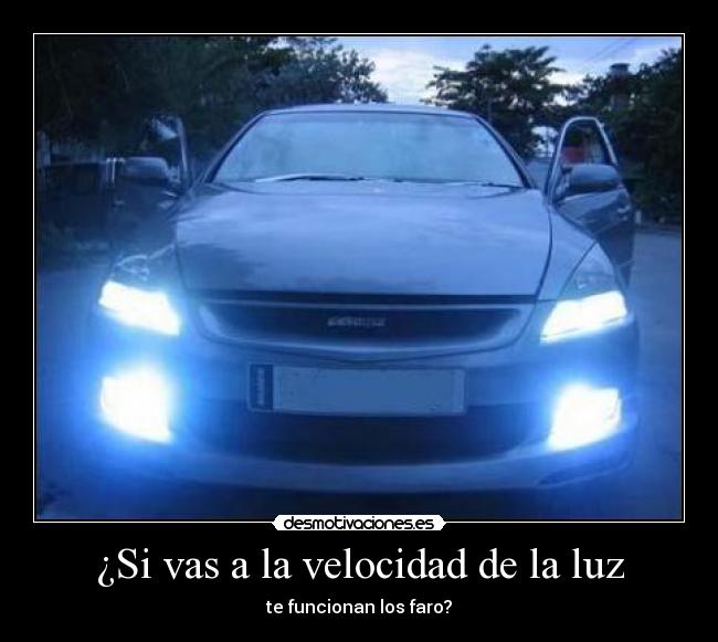 ¿Si vas a la velocidad de la luz - te funcionan los faro?