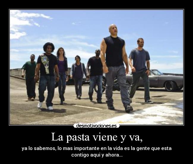 La pasta viene y va, - 