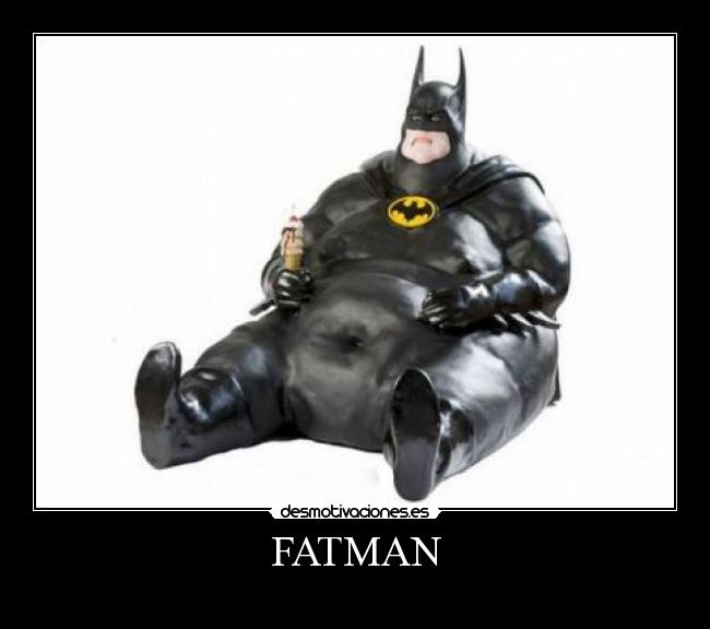 FATMAN -