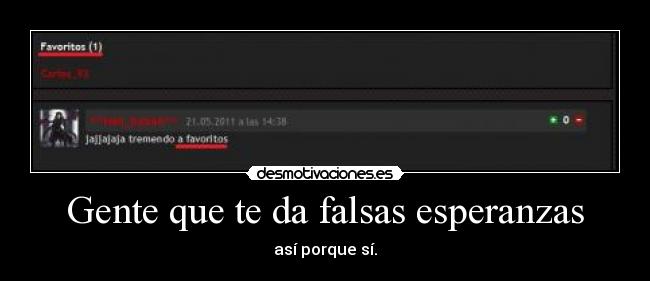 Gente que te da falsas esperanzas - 