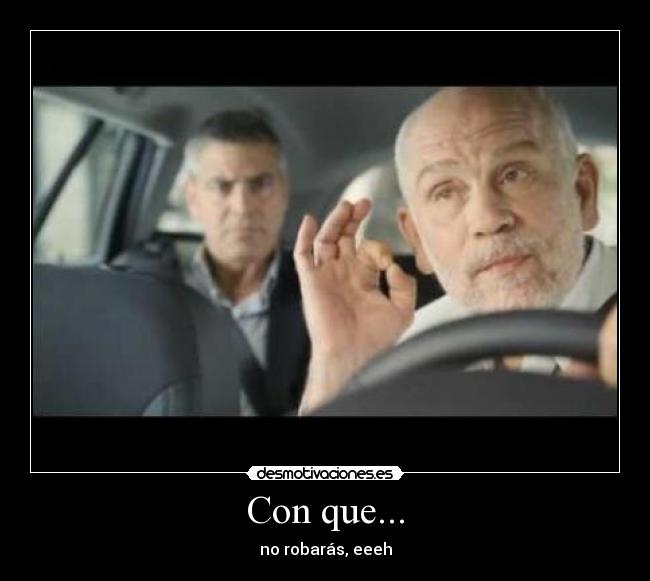 Con que... - no robarás, eeeh