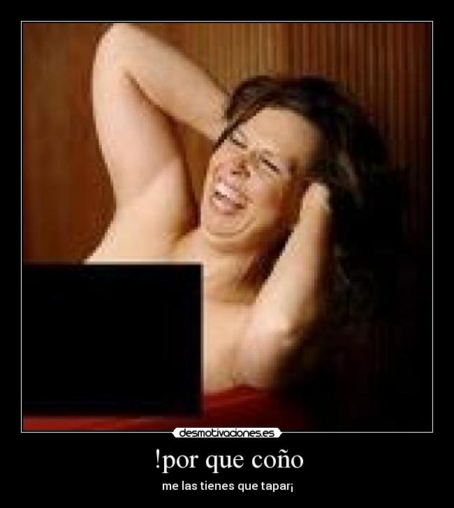 !por que coño -