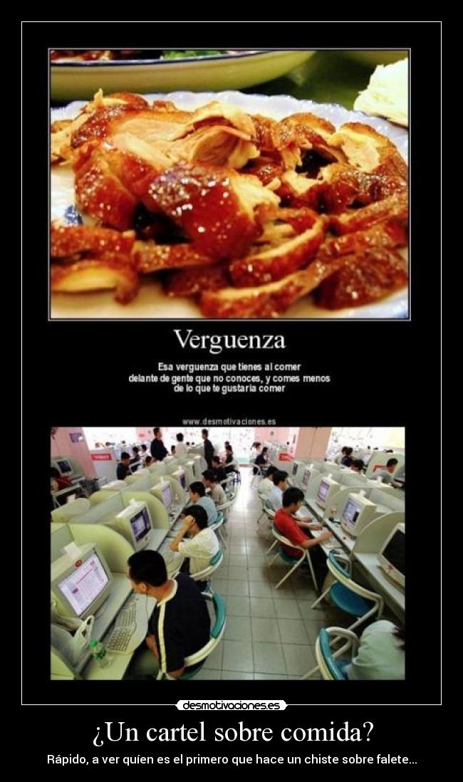 ¿Un cartel sobre comida? - Rápido, a ver quíen es el primero que hace un chiste sobre falete...