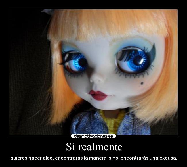 carteles realmente quieres hacer algo encontraras manera excusa desmotivaciones