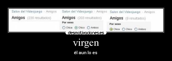 virgen - él aun lo es