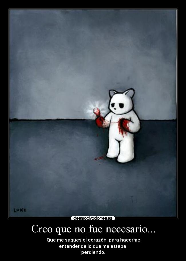 Creo que no fue necesario... - 