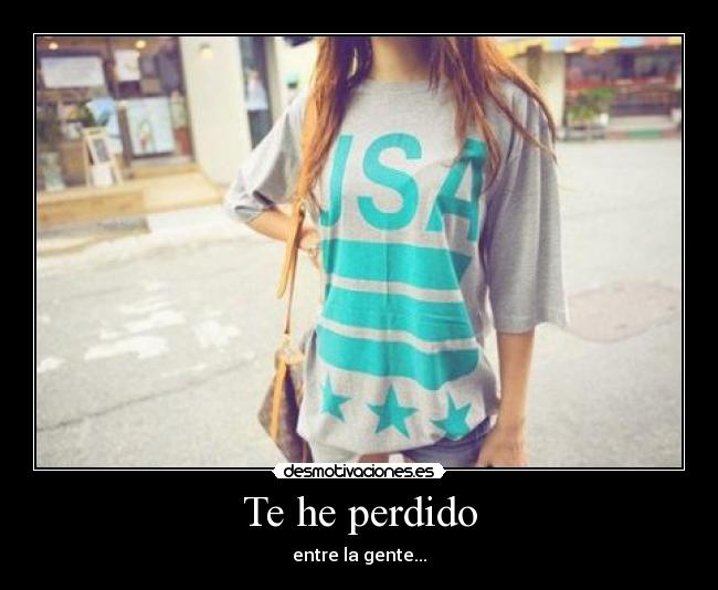 Te he perdido -