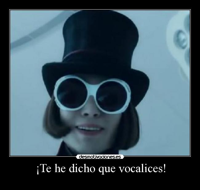 ¡Te he dicho que vocalices! - 