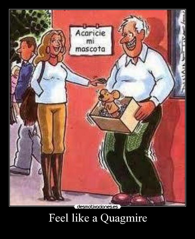 Feel like a Quagmire -