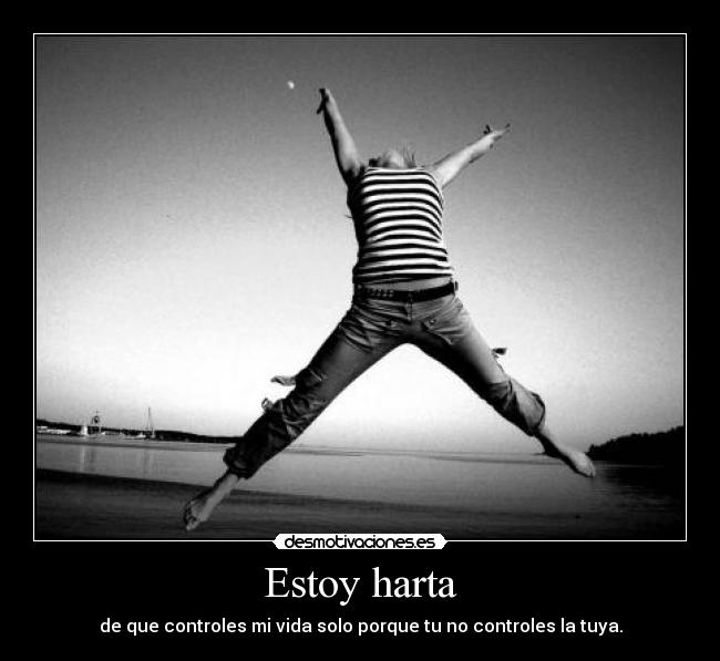 Estoy harta -