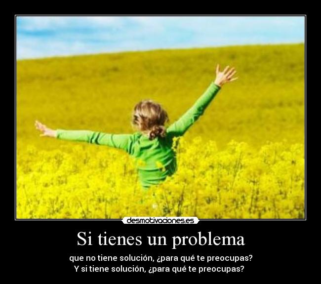 Si tienes un problema - 