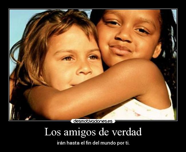 Los amigos de verdad -