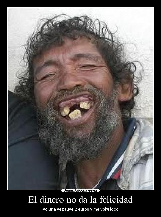 El dinero no da la felicidad -
