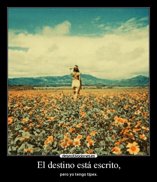 El destino está escrito, -