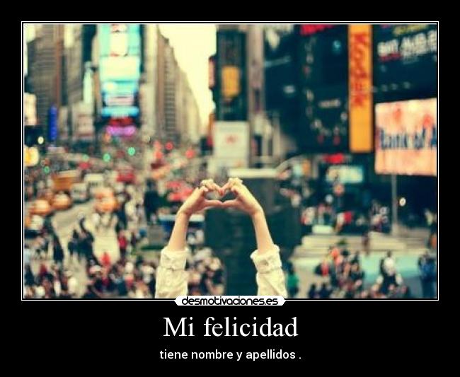Mi felicidad -