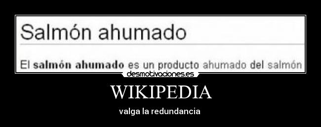 WIKIPEDIA - valga la redundancia