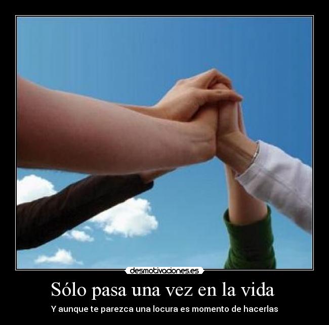 Sólo pasa una vez en la vida -