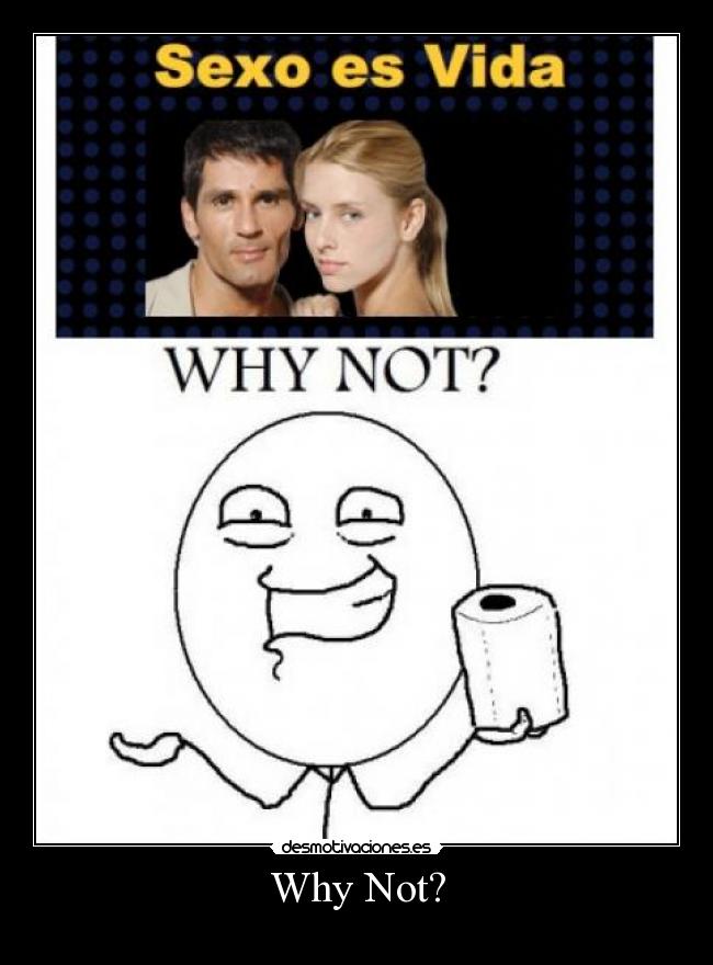 Why Not? - 