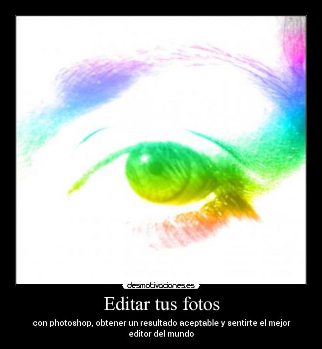 Editar tus fotos - con photoshop, obtener un resultado aceptable y sentirte el mejor editor del mundo