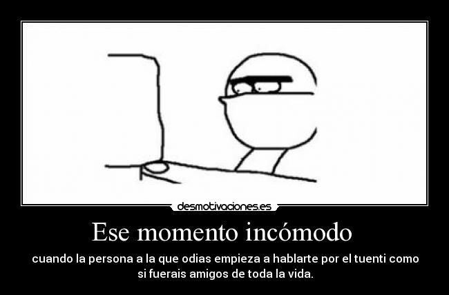 Ese momento incómodo  - 
