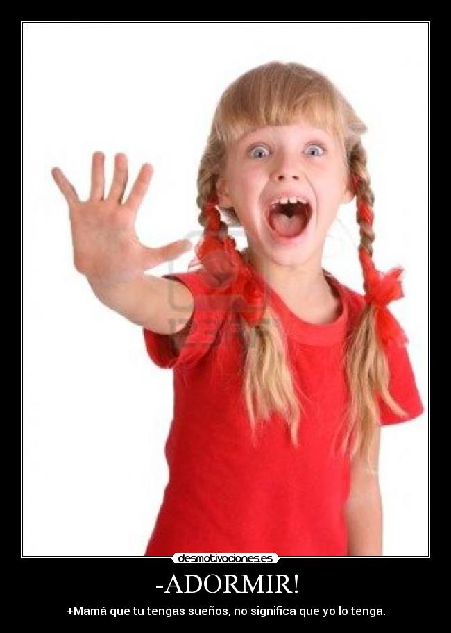 -ADORMIR! -
