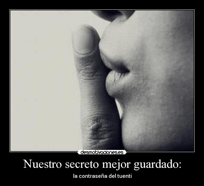 Nuestro secreto mejor guardado: - la contraseña del tuenti