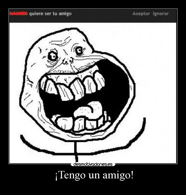 carteles forever alone amigo desmotivaciones