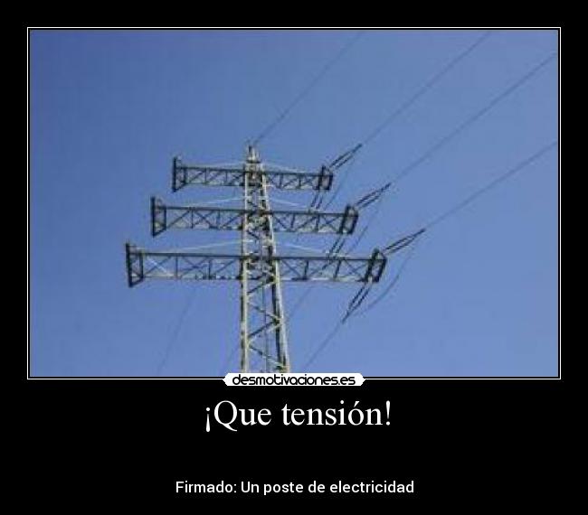 ¡Que tensión! -