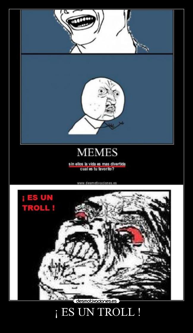 ¡ ES UN TROLL ! -