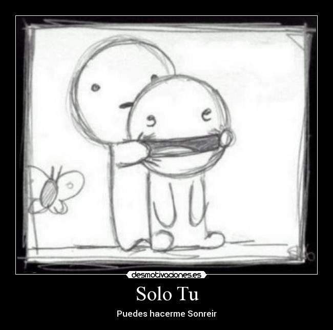 Solo Tu | Desmotivaciones
