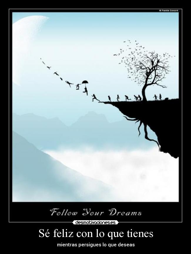 carteles follow your dreams se feliz deseas tienes desmotivaciones