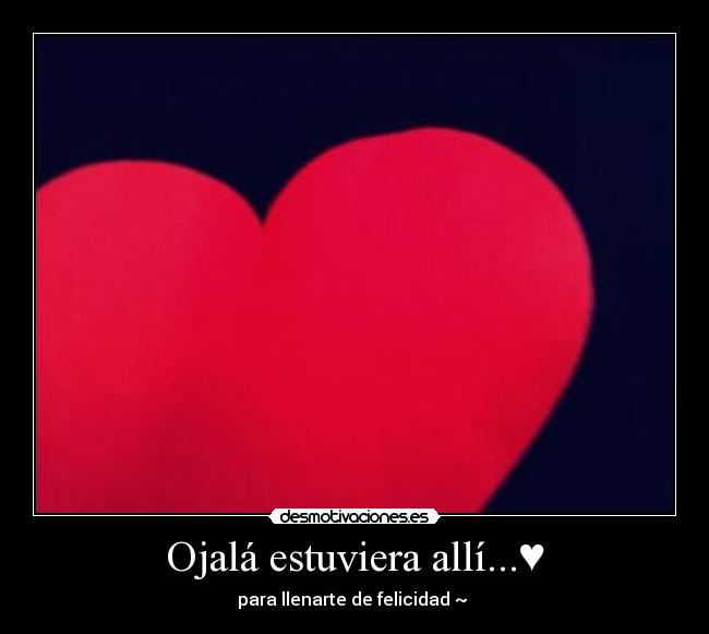 Ojalá estuviera allí...♥ -