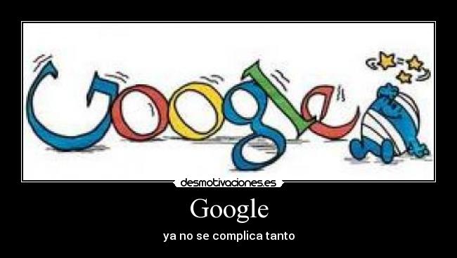 Google - ya no se complica tanto