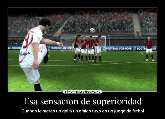 Esa sensacion de superioridad -