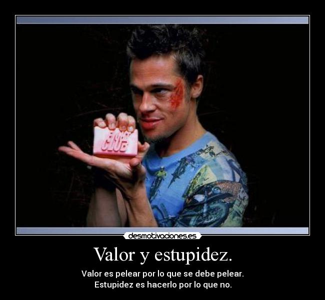 Valor y estupidez. - 