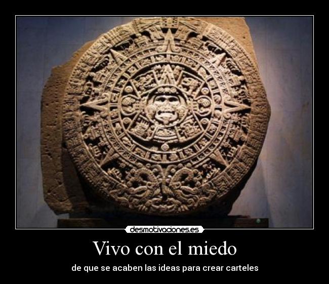 Vivo con el miedo - de que se acaben las ideas para crear carteles