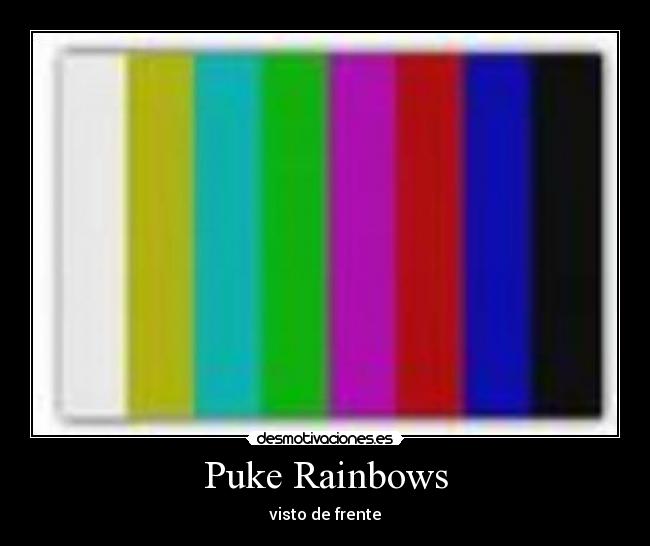 Puke Rainbows - visto de frente