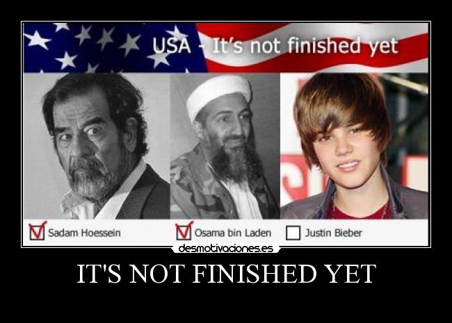 carteles its not finished yet justin biever osama bin laden desmotivaciones