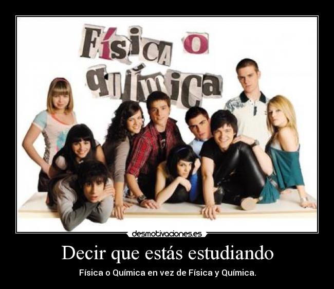 Decir que estás estudiando - Física o Química en vez de Física y Química.