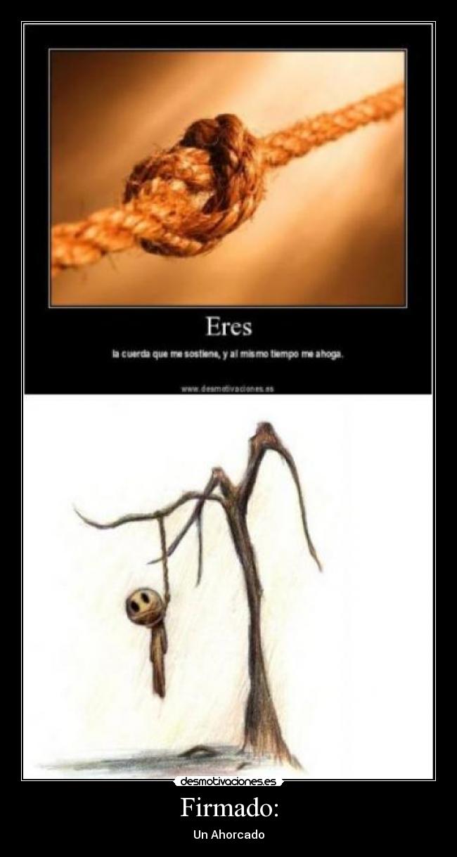 Firmado: - Un Ahorcado