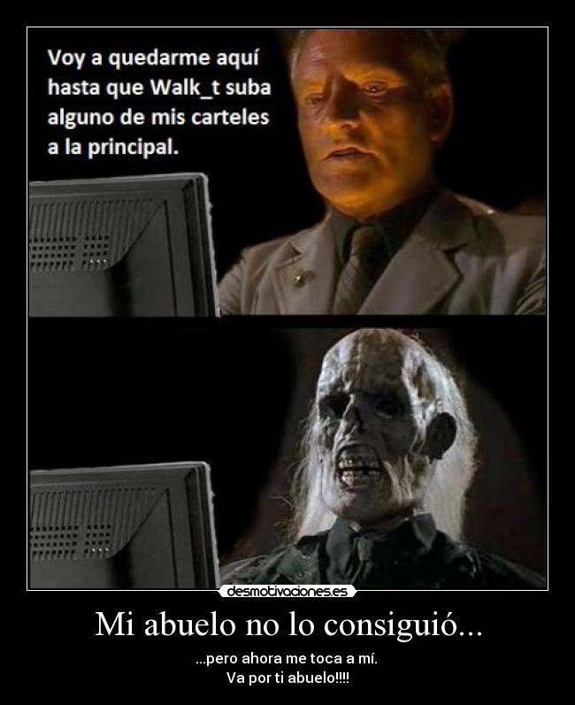 Mi abuelo no lo consiguió... -